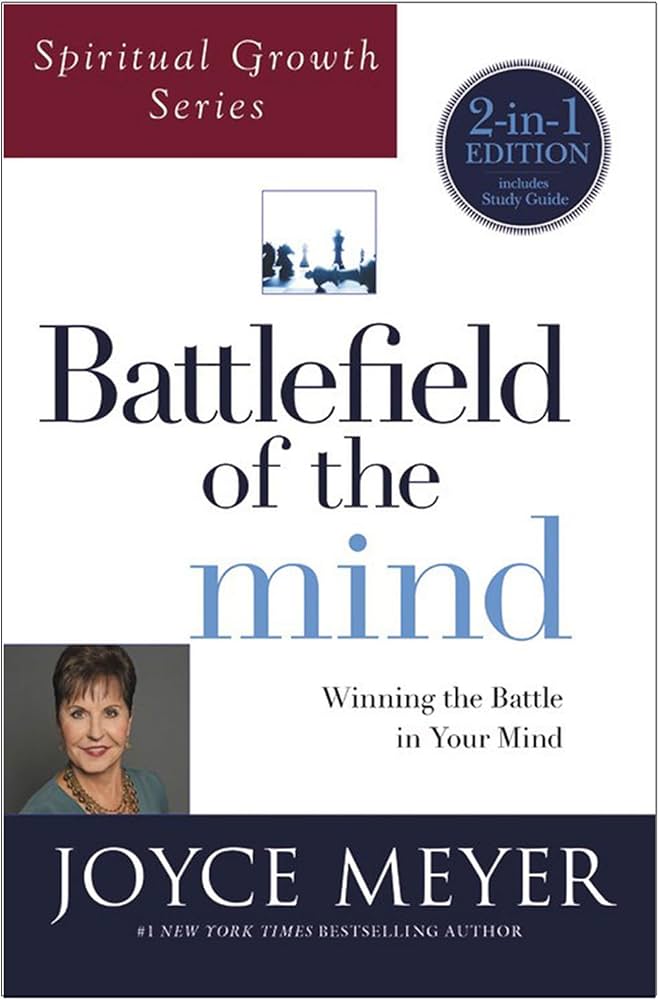 Battlefield of the Mind: Overcome Negative Thoughts and Change Your Mind Joyce Meyer