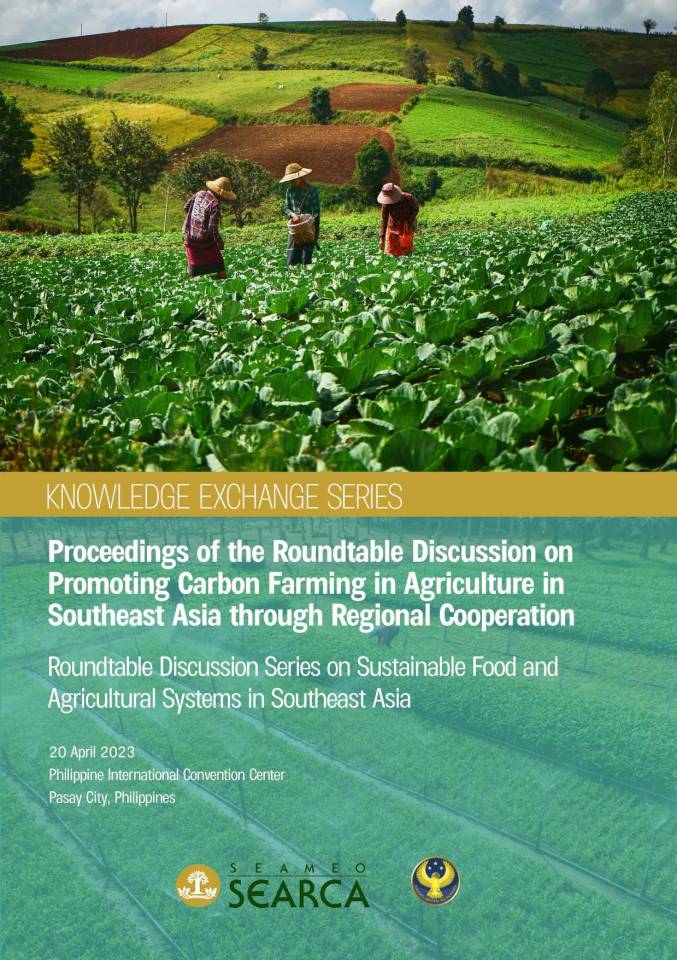 Proceedings of the Roundtable Discussion on Promoting Carbon Farming in Agriculture in Southeast Asia through Regional Cooperation